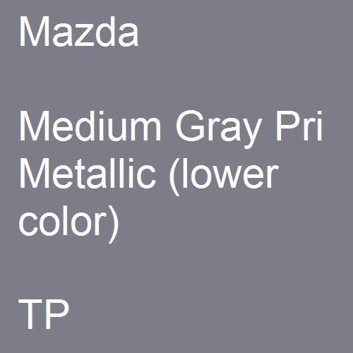 Mazda, Medium Gray Pri Metallic (lower color), TP.